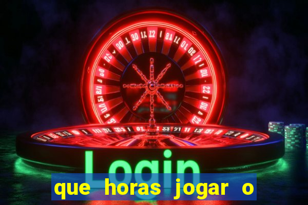 que horas jogar o jogo do tigre