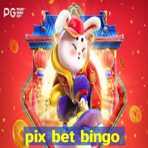 pix bet bingo