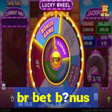 br bet b?nus