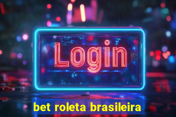 bet roleta brasileira