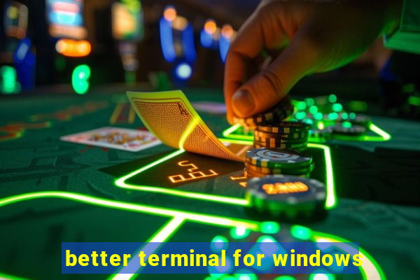 better terminal for windows