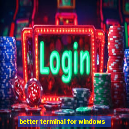 better terminal for windows