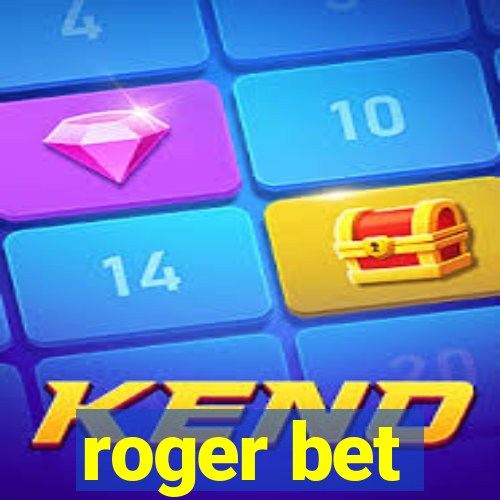 roger bet