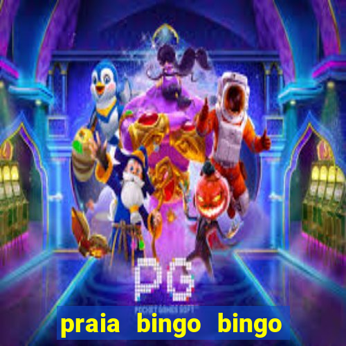 praia bingo bingo grátis cassino slot