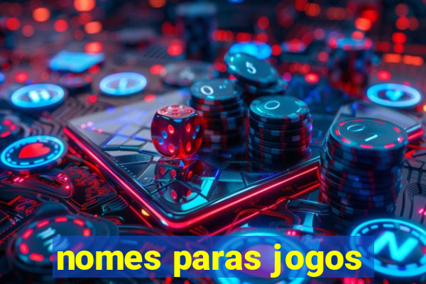 nomes paras jogos