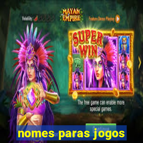 nomes paras jogos