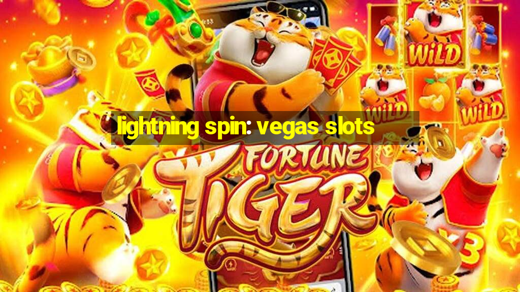 lightning spin: vegas slots