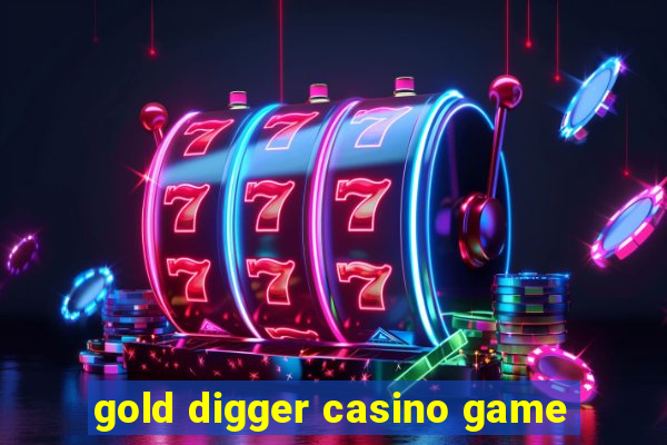 gold digger casino game