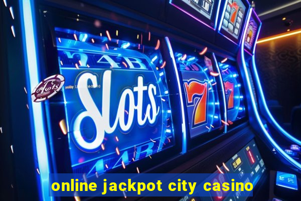 online jackpot city casino