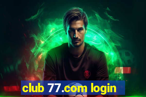 club 77.com login