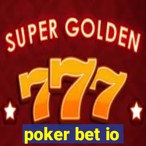 poker bet io