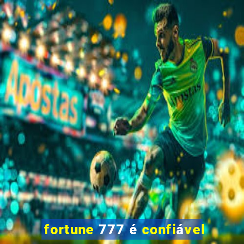 fortune 777 é confiável