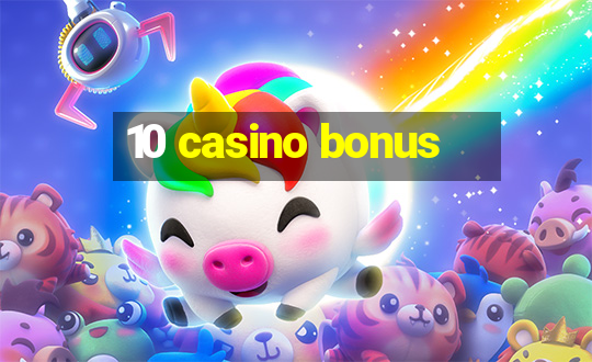 10 casino bonus