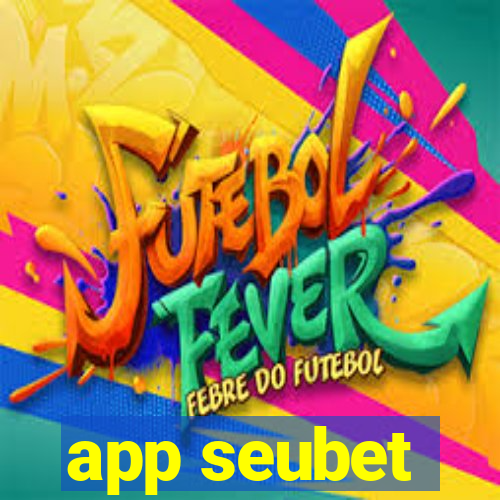 app seubet