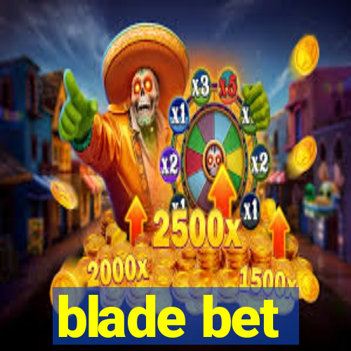 blade bet