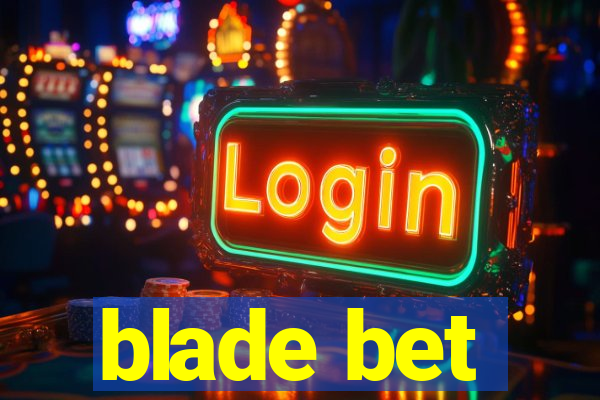 blade bet