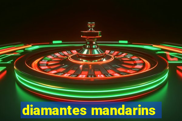 diamantes mandarins