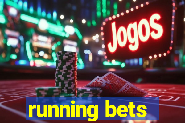 running bets