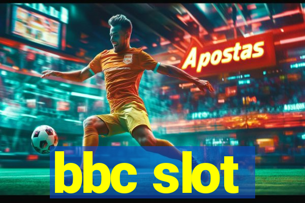 bbc slot