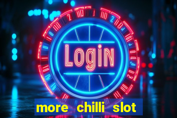 more chilli slot machine play free