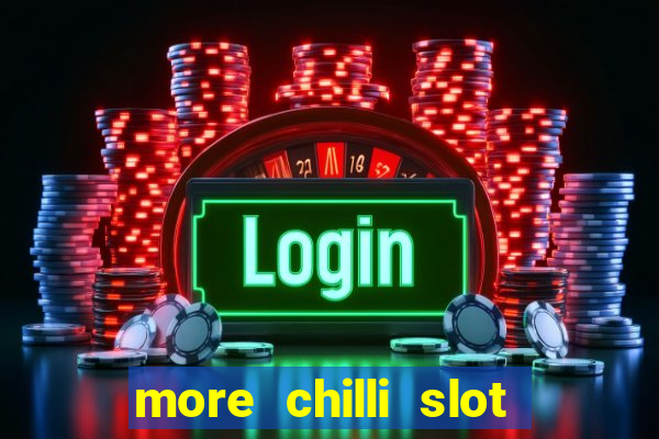 more chilli slot machine play free