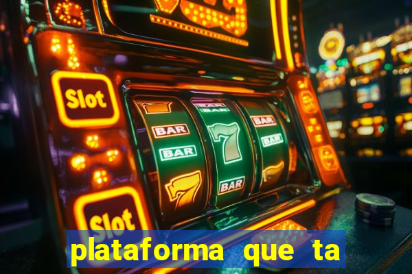 plataforma que ta pagando hoje