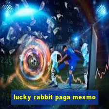 lucky rabbit paga mesmo