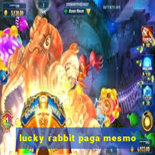 lucky rabbit paga mesmo