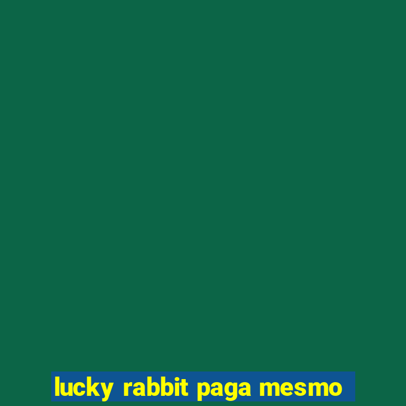 lucky rabbit paga mesmo