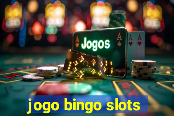 jogo bingo slots