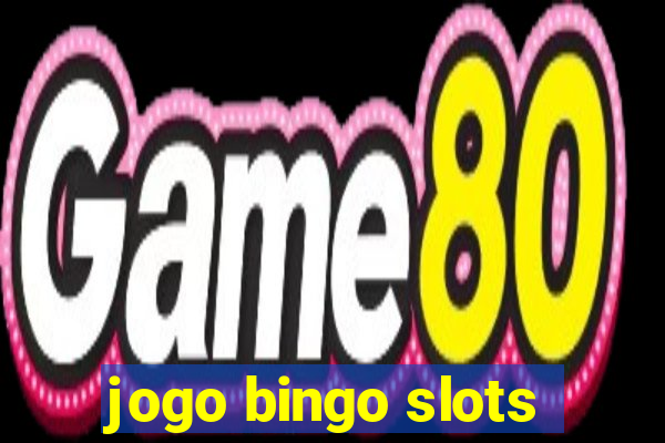 jogo bingo slots