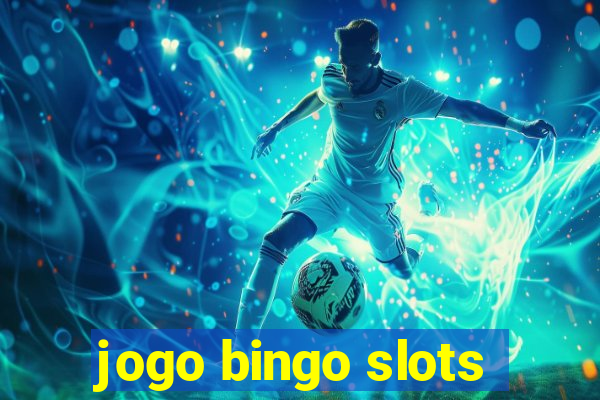 jogo bingo slots