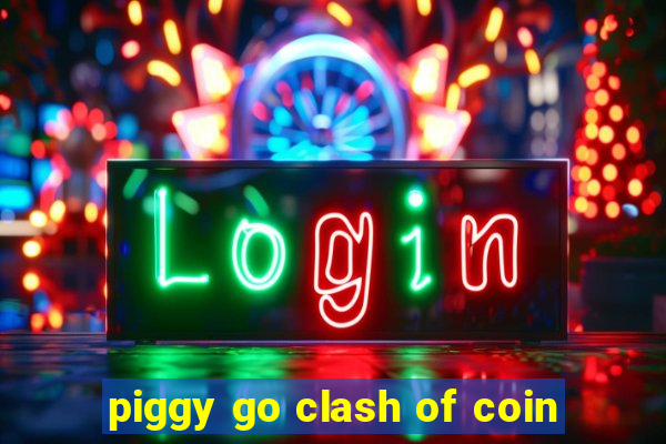 piggy go clash of coin