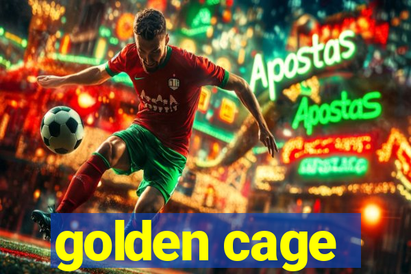 golden cage