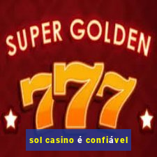 sol casino é confiável