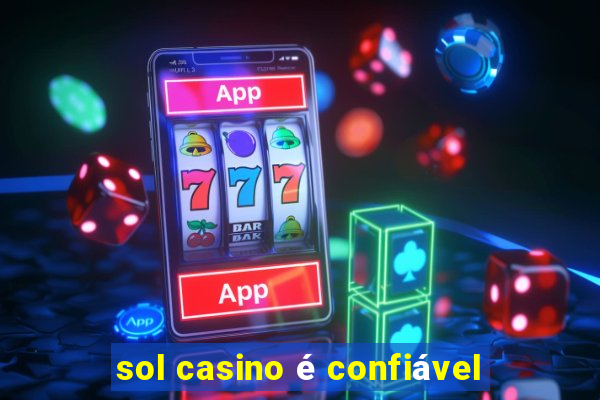 sol casino é confiável