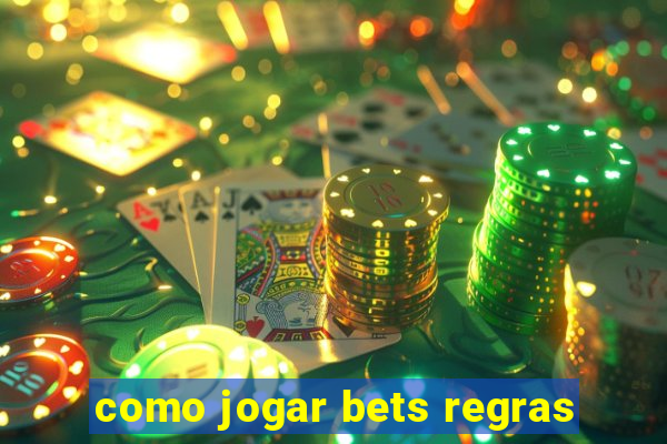 como jogar bets regras