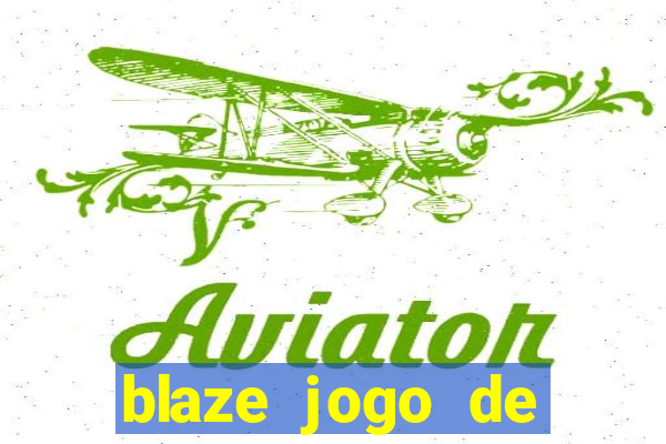 blaze jogo de aposta entrar