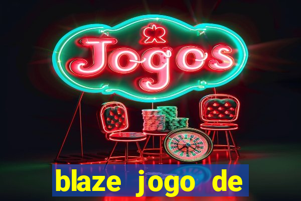 blaze jogo de aposta entrar