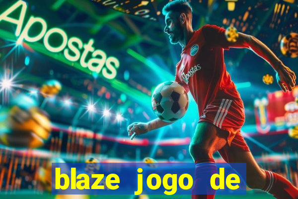 blaze jogo de aposta entrar