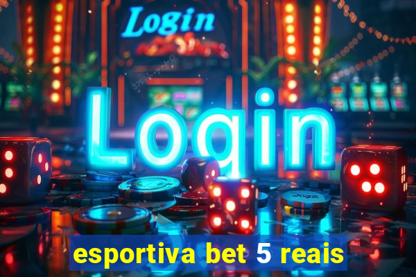 esportiva bet 5 reais