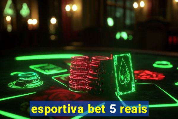 esportiva bet 5 reais