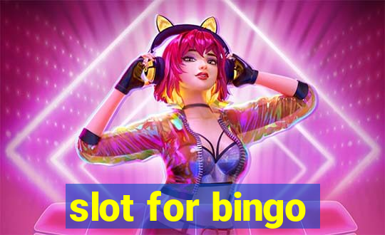 slot for bingo