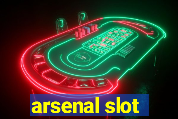 arsenal slot