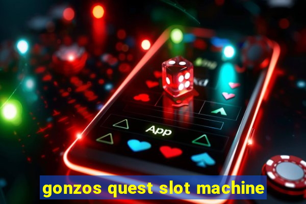 gonzos quest slot machine