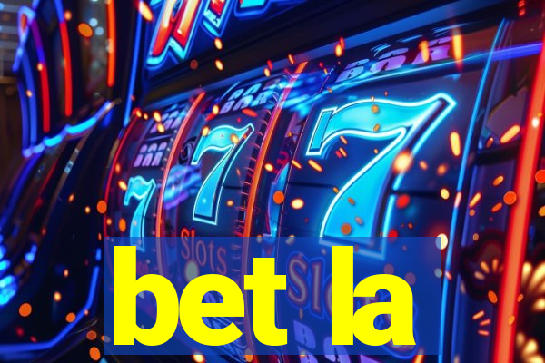 bet la