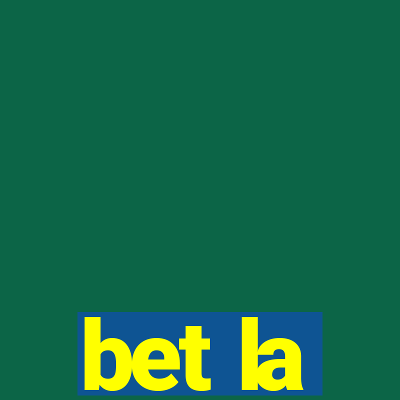 bet la