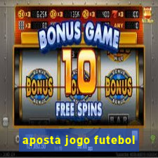 aposta jogo futebol