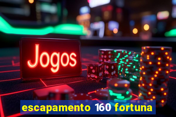 escapamento 160 fortuna