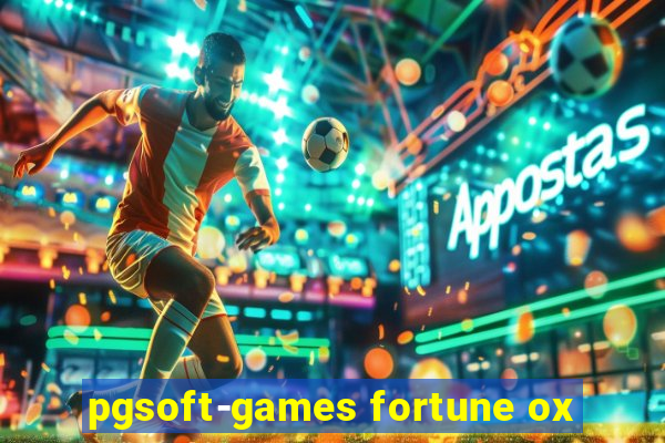 pgsoft-games fortune ox